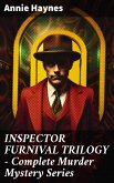 INSPECTOR FURNIVAL TRILOGY - Complete Murder Mystery Series (eBook, ePUB)