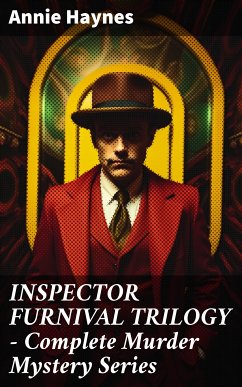 INSPECTOR FURNIVAL TRILOGY - Complete Murder Mystery Series (eBook, ePUB) - Haynes, Annie