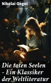 Die toten Seelen - Ein Klassiker der Weltliteratur (eBook, ePUB)