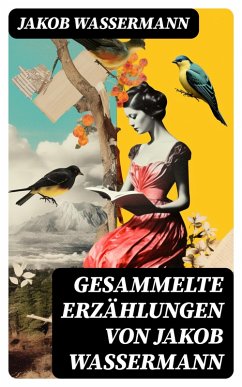 Cover Gesammelte Erzählungen von Jakob Wassermann (eBook, ePUB)