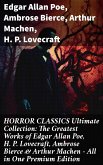HORROR CLASSICS Ultimate Collection: The Greatest Works of Edgar Allan Poe, H. P. Lovecraft, Ambrose Bierce & Arthur Machen - All in One Premium Edition (eBook, ePUB)