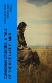 Canadian Crusoes: A Tale of the Rice Lake Plains (eBook, ePUB)