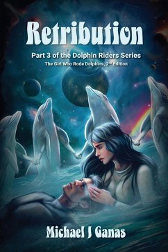 Retribution - Part Three of the Dolphin Riders Series - Ganas, Michael J