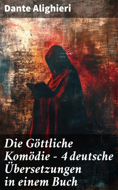 Die Göttliche Komödie - 4 deutsche Übersetzungen in einem Buch (eBook, ePUB) - Dante Alighieri