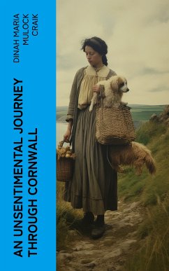 An Unsentimental Journey through Cornwall (eBook, ePUB) - Craik, Dinah Maria Mulock