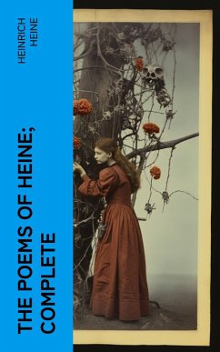 The poems of Heine; Complete (eBook, ePUB) - Heine, Heinrich