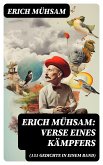 Erich Mühsam: Verse eines Kämpfers (151 Gedichte in einem Band) (eBook, ePUB)