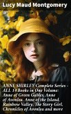 ANNE SHIRLEY Complete Series - ALL 14 Books in One Volume: Anne of Green Gables, Anne of Avonlea, Anne of the Island, Rainbow Valley, The Story Girl, Chronicles of Avonlea and more (eBook, ePUB)