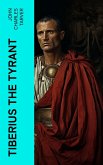Tiberius the Tyrant (eBook, ePUB)