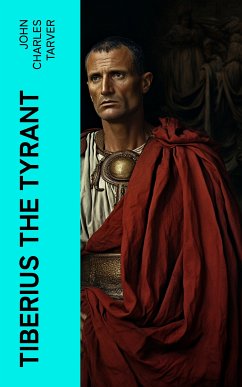 Tiberius the Tyrant (eBook, ePUB) - Tarver, John Charles