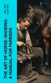 The Art of Horse-Shoeing: A Manual for Farriers (eBook, ePUB)