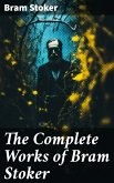 The Complete Works of Bram Stoker (eBook, ePUB)