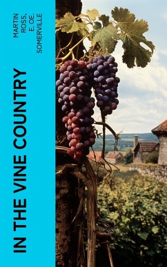 In the vine country (eBook, ePUB) - Ross, Martin; Somerville, E. Oe.