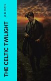 The Celtic Twilight (eBook, ePUB)