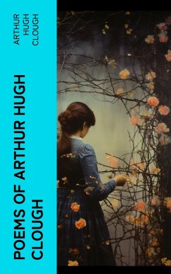 Poems of Arthur Hugh Clough (eBook, ePUB) - Clough, Arthur Hugh