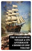 The Mayflower Voyage & Its Aftermath - 4 Books in One Volume (eBook, ePUB)