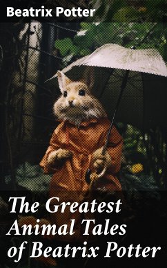 The Greatest Animal Tales of Beatrix Potter (eBook, ePUB) - Potter, Beatrix