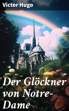 Der Glöckner von Notre-Dame (eBook, ePUB) - Hugo, Victor