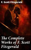 The Complete Works of F. Scott Fitzgerald (eBook, ePUB)