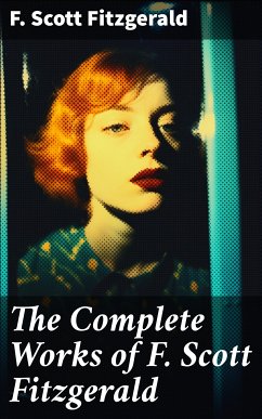 The Complete Works of F. Scott Fitzgerald (eBook, ePUB) - Fitzgerald, F. Scott