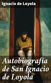 Autobiografía de San Ignacio de Loyola (eBook, ePUB)