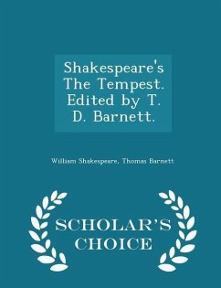 Shakespeare's the Tempest. Edited by T. D. Barnett. - Scholar's Choice Edition - Shakespeare, William; Barnett, Thomas