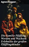 Die Familie Pfäffling + Werden und Wachsen: Erlebnisse der großen Pfäfflingskinder (eBook, ePUB)