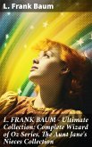 L. FRANK BAUM - Ultimate Collection: Complete Wizard of Oz Series, The Aunt Jane's Nieces Collection (eBook, ePUB)