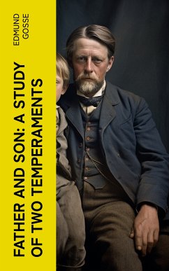 Father and Son: A Study of Two Temperaments (eBook, ePUB) - Gosse, Edmund