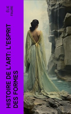 Histoire de l'Art: L'Esprit des formes (eBook, ePUB) - Faure, Élie