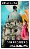 Der Prozess & Das Schloss (eBook, ePUB)