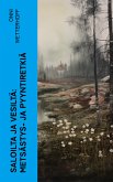 Saloilta ja vesiltä: Metsästys- ja pyyntiretkiä (eBook, ePUB)