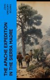 The Apache Expedition in the Sierra Madre (eBook, ePUB)