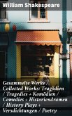Gesammelte Werke / Collected Works: Tragödien / Tragedies + Komödien / Comedies + Historiendramen / History Plays + Versdichtungen / Poetry (eBook, ePUB)