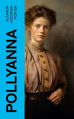 Pollyanna (eBook, ePUB) - Porter, Eleanor Hodgman