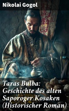 Cover Taras Bulba: Geschichte des alten Saporoger Kosaken (Historischer Roman) (eBook, ePUB)