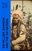 Sir William Johnson and the Six Nations (eBook, ePUB)