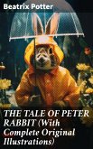 THE TALE OF PETER RABBIT (With Complete Original Illustrations) (eBook, ePUB)