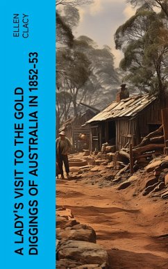 Cover A Lady's Visit to the Gold Diggings of Australia in 1852-53 (eBook, ePUB)