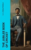 The Jubilee Book of Cricket (eBook, ePUB)