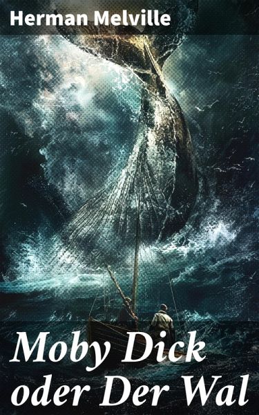 Moby Dick oder Der Wal (eBook, ePUB) Moby Dick oder Der Wal (eBook, ePUB)