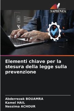 Elementi chiave per la stesura della legge sulla prevenzione - BOUAMRA, Abderrezak;Hail, Kamel;Achour, Nessima