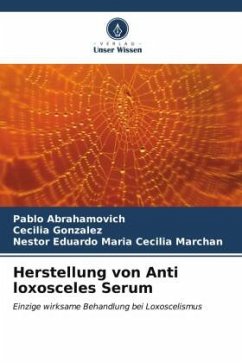 Herstellung von Anti loxosceles Serum - Abrahamovich, Pablo;Gonzalez, Cecilia;Maria Cecilia Marchan, Nestor Eduardo