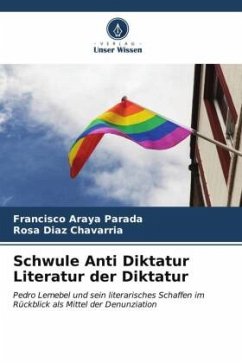 Schwule Anti Diktatur Literatur der Diktatur - Araya Parada, Francisco;Chavarría, Rosa Díaz