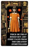 TRICK OR TREAT Boxed Set: 200+ Eerie Tales from the Greatest Storytellers (eBook, ePUB)