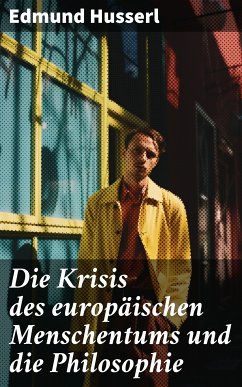 Die Krisis des europäischen Menschentums und die Philosophie (eBook, ePUB) - Husserl, Edmund