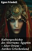 Kulturgeschichte des Altertums: Ägypten + Alter Orient + Antikes Griechenland (eBook, ePUB)