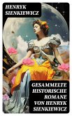 Gesammelte historische Romane von Henryk Sienkiewicz (eBook, ePUB)