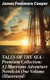 TALES OF THE SEA - Premium Collection: 12 Maritime Adventure Novels in One Volume (Illustrated) (eBook, ePUB)