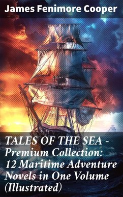 Cover TALES OF THE SEA - Premium Collection: 12 Maritime Adventure Novels in One Volume (Illustrated) (eBook, ePUB)